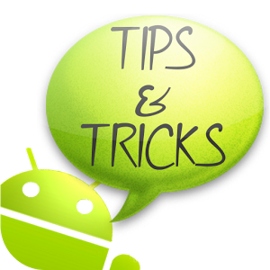 full Android Tips and Tricks The Best